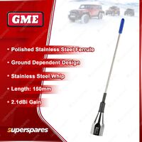 GME 2.1DBI Gain 150mm Antenna Whip With Stainless Steel Ferrule AE4001