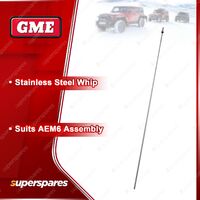 GME AM / FM Stainless Steel Antenna Whip - Suits Antenna Assembly AEM-SS6W