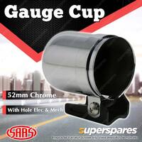 SAAS Gauge Cup Pod 52mm Chrome With Hole Electrical and Mechanical