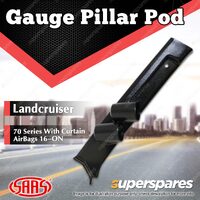 SAAS Gauge Pillar Pod for Toyota Landcruiser 70 Series 16-ON With Curtain AirBag
