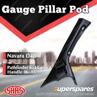 SAAS Gauge Pillar Pod for Nissan Navara D40 Pathfinder R51 06-15 Grab Handle
