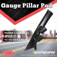 SAAS Gauge Pillar Pod for Holden Commodore VT VX VY VZ 1997-2006 All Model